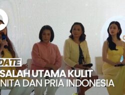 Masalah Utama Kulit Wajah Wanita dan Pria Indonesia